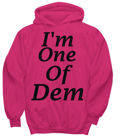 One Of Dem Hoodies - Ebby Eb Designs
