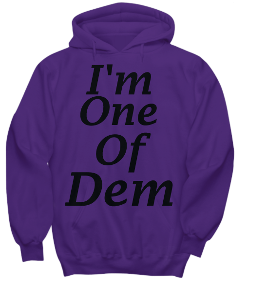 One Of Dem Hoodies - Ebby Eb Designs