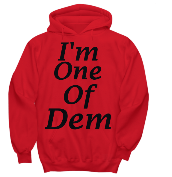 One Of Dem Hoodies - Ebby Eb Designs